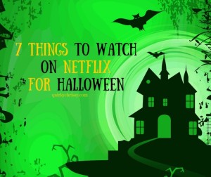 7 Things to watch on Netflix to get you excited for Halloween