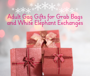 Adult Gag Gifts for Grab Bags and White Elephant Exchanges